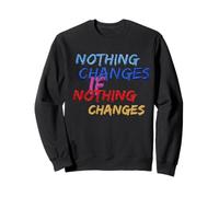 T-Shirt Amusant « Rien ne Change si Rien ne Change » Sweatshirt