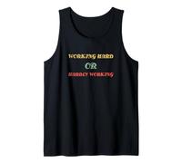 T-Shirt avec Citation de Motivation - Work Hard Or Hardly Working Débardeur