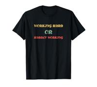 T-Shirt avec Citation de Motivation - Work Hard Or Hardly Working T-Shirt
