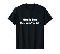 T-Shirt avec Citation God is Not Done with You Yet Hope and Joy T-Shirt