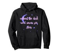 T-Shirt avec Citation « Without The Dark We'd Never See Stars Moon » Sweat à Capuche