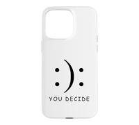 T-Shirt avec Inscription « Happy Or Sad You Decide » Coque pour iPhone 15 Pro Max
