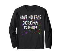 T-Shirt avec Inscription « Have No Fear Jeremy is Here ! » Manche Longue