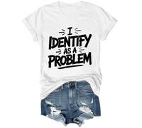 T-shirt avec inscription « I Identify As A Problem », blanc, S