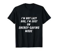 T-Shirt avec Inscription « I'm Not Lazy Bro, I'm Just on Energy » T-Shirt