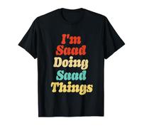 T-Shirt avec Inscription « I'm Saad Doing Saad Things » T-Shirt