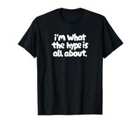 T-shirt avec inscription « I'm What the Hype Is All About » T-Shirt