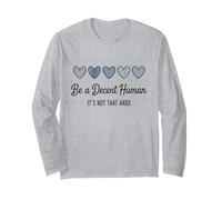 T-Shirt Be A Decent Human It's Not That Hard Heart Manche Longue