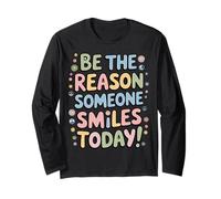 T-Shirt « Be The Reason Someone Smiles Today » pour Femmes, Hommes, Enfants Manche Longue