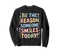 T-Shirt « Be The Reason Someone Smiles Today » pour Femmes, Hommes, Enfants Sweatshirt