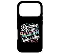 T-Shirt « Because I'm The Warden That's Why » Coque pour iPhone 17 Pro