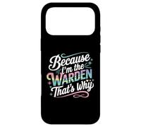 T-Shirt « Because I'm The Warden That's Why » Coque pour iPhone 17 Pro Max