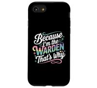 T-Shirt « Because I'm The Warden That's Why » Coque pour iPhone SE (2020) / 7/8