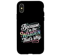 T-Shirt « Because I'm The Warden That's Why » Coque pour iPhone X/XS