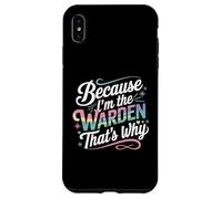 T-Shirt « Because I'm The Warden That's Why » Coque pour iPhone XS Max