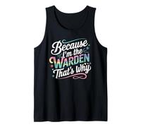 T-Shirt « Because I'm The Warden That's Why » Débardeur