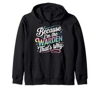 T-Shirt « Because I'm The Warden That's Why » Sweat à Capuche