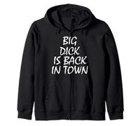 T-shirt Big Dick Is Back In Town Sweat à Capuche