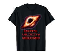T-Shirt Black Holes Escape Velocity Fun Space Physics T-Shirt