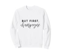 T-Shirt But First Champagne, Chemise Amateur de vin Sweatshirt