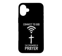 T-Shirt chrétien, connectez-Vous à Dieu, Le Mot de Passe est la prière, la Foi Coque pour iPhone 16 Plus