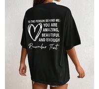 T-shirt col large avec graphique cœur et slogan "À la personne derrière moi, tu es incroyable, belle et suffisante. Rappelle-toi cela." T-shirts graphiques pour femmes, hauts L,M,S,XLCœur,SloganÉtoffe
