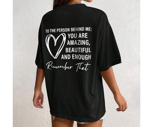 T-shirt col large avec graphique cœur et slogan "À la personne derrière moi, tu es incroyable, belle et suffisante. Rappelle-toi cela." T-shirts graphiques pour femmes, hauts L,M,S,XLCœur,SloganÉtoffe