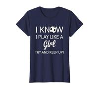T-shirt Cool Soccer Stuff I Know I Play Like A Girl Keep Up T-Shirt