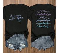 T-shirt court à manches courtes pour femmes avec slogan et imprimé cœur "Laissez-les vous mal comprendre, vous juger, médire sur vous. Ne doutez jamais de votre valeur, de votre beauté. Continuez à br