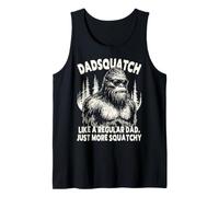 T-Shirt Dadsquatch Bigfoot Like A Regular Dad Just More Squatchy Débardeur