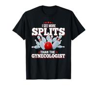 T-Shirt de Bowling I See More Splits Than The Gynecologist T-Shirt