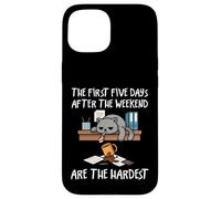 T-shirt de bureau amusant The First Five Days Work Cat Lovers Coque pour iPhone 15