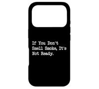 T-Shirt de Cuisine Amusant « If You Don't Smell Smoke It's Not Ready » Coque pour iPhone 17 Pro