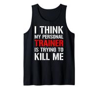 T-shirt de gym avec inscription « I Think My Trainer Is Trying To Kill Me » Débardeur