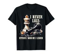 T-shirt de jeu d'échecs « I Never Lose Either Win or Learn » T-Shirt