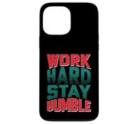 T-Shirt de Motivation avec Inscription « Work Hard Stay Humble » Coque pour iPhone 13 Pro Max