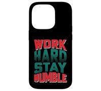 T-Shirt de Motivation avec Inscription « Work Hard Stay Humble » Coque pour iPhone 14 Pro