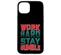 T-Shirt de Motivation avec Inscription « Work Hard Stay Humble » Coque pour iPhone 15 Plus