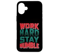 T-Shirt de Motivation avec Inscription « Work Hard Stay Humble » Coque pour iPhone 16 Plus