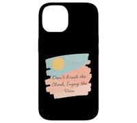 T-Shirt de Motivation Don't Rush The Climb Enjoy The View Coque pour iPhone 14