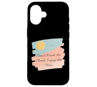 T-Shirt de Motivation Don't Rush The Climb Enjoy The View Coque pour iPhone 16