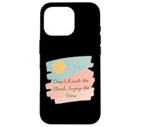 T-Shirt de Motivation Don't Rush The Climb Enjoy The View Coque pour iPhone 16 Pro