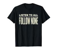 T-Shirt de Motivation Listen to All Follow None T-Shirt