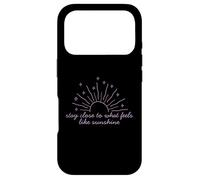 T-Shirt de Motivation « Stay Close to What Feels Like Sunshine » Coque pour iPhone 17 Pro