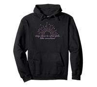 T-Shirt de Motivation « Stay Close to What Feels Like Sunshine » Sweat à Capuche
