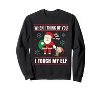 T-Shirt de Noël Amusant « When I Think of You I Touch My Elf » Sweatshirt