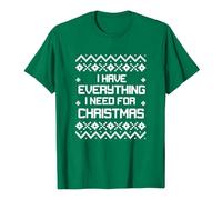 T-Shirt de Noël Unisexe, T-Shirt Festif avec Slogan "I Have Everything I Need For Christmas" et Motifs Traditionnels, Confortable et Positif pour les Fêtes de Noël et les Moments Joyeux cadeau noël
