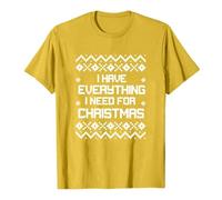 T-Shirt de Noël Unisexe, T-Shirt Festif avec Slogan "I Have Everything I Need For Christmas" et Motifs Traditionnels, Confortable et Positif pour les Fêtes de Noël et les Moments Joyeux cadeau noël