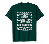 T-Shirt de Noël Unisexe, T-Shirt Festif avec Slogan "I Have Everything I Need For Christmas" et Motifs Traditionnels, Confortable et Positif pour les Fêtes de Noël et les Moments Joyeux cadeau noël