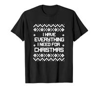 T-Shirt de Noël Unisexe, T-Shirt Festif avec Slogan "I Have Everything I Need For Christmas" et Motifs Traditionnels, Confortable et Positif pour les Fêtes de Noël et les Moments Joyeux cadeau noël